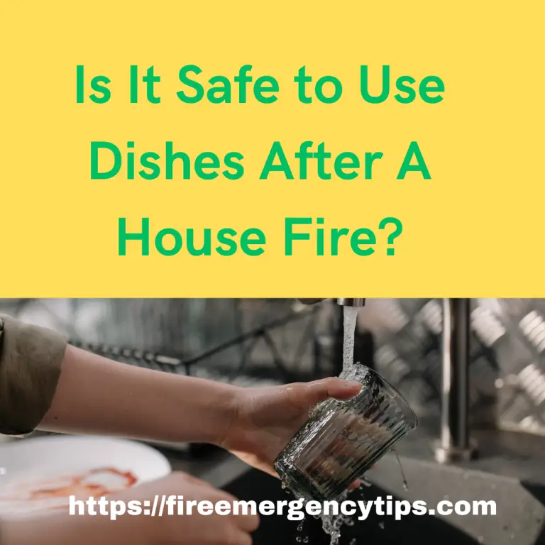 Is It Safe to Use Dishes After A House Fire?