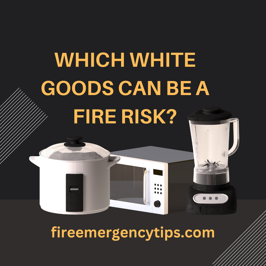 Which White Goods Can Be A Fire Risk?