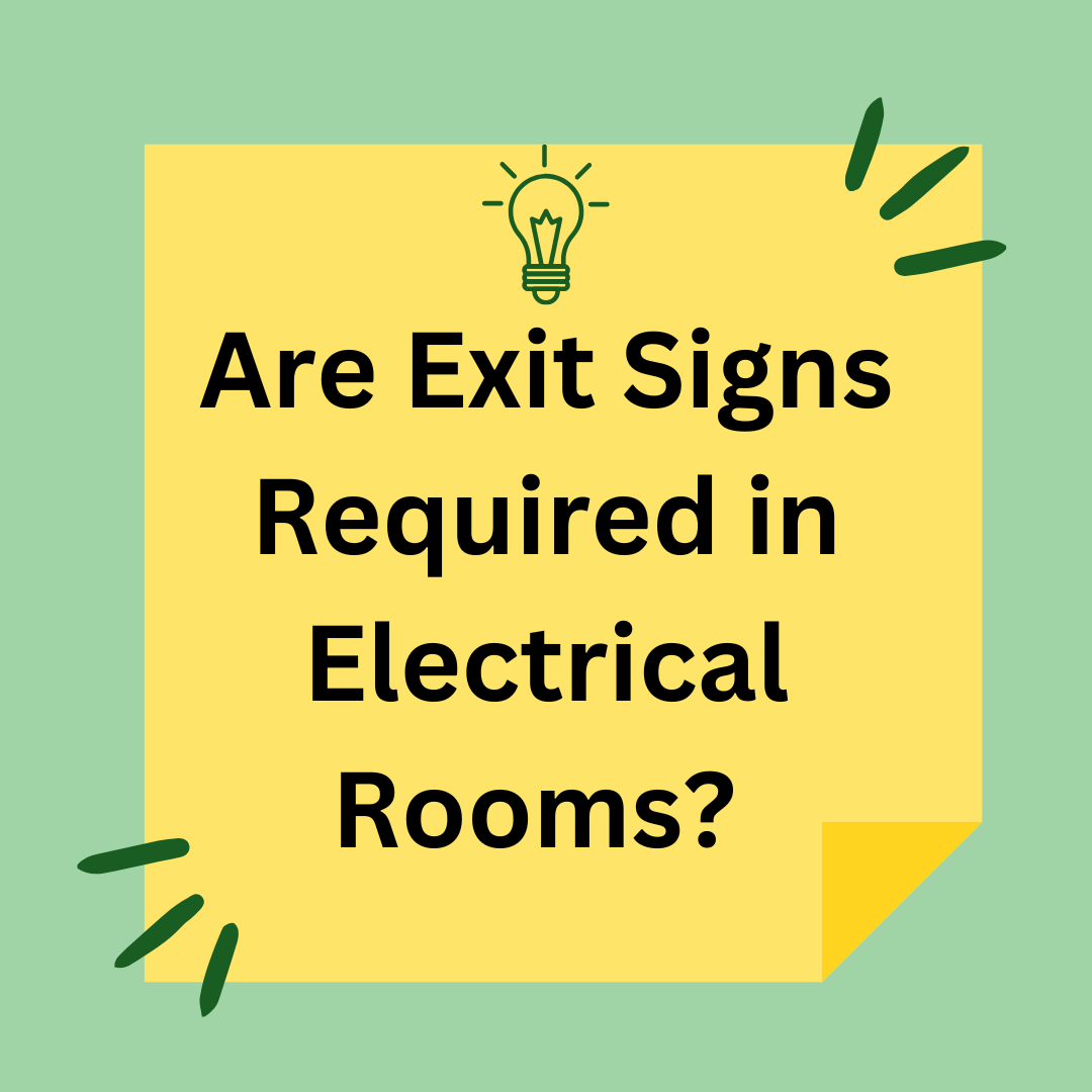Are Exit Signs Required In Electrical Rooms Fire Emergency Tips