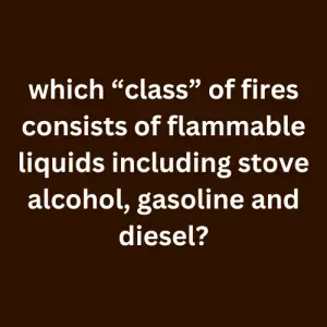 Class B Fires Flammable Liquids And Gases Fire Emergency Tips   Class B Fires Flammable Liquids And Gases 300x300 