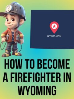 Becoming a Firefighter in Wyoming
