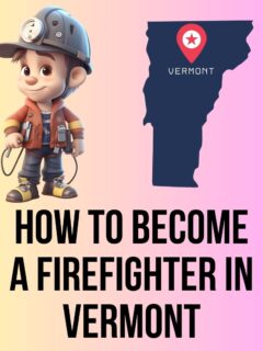 Becoming a Firefighter in Vermont